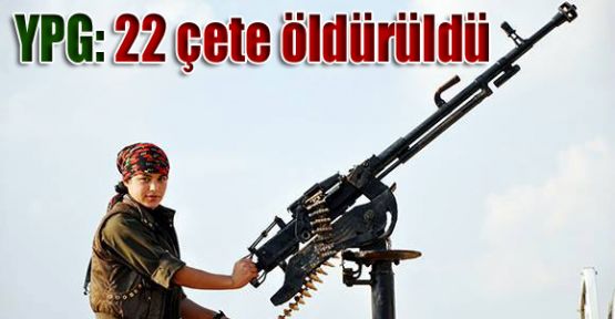 YPG: 22 çete öldürüldü