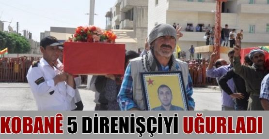 Kobani 5 direnişçiyi uğurladı