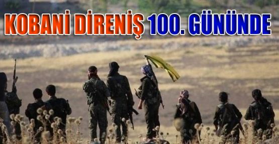 Kobani direniş 100. gününde