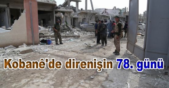 Kobani'de direnişin 78. günü