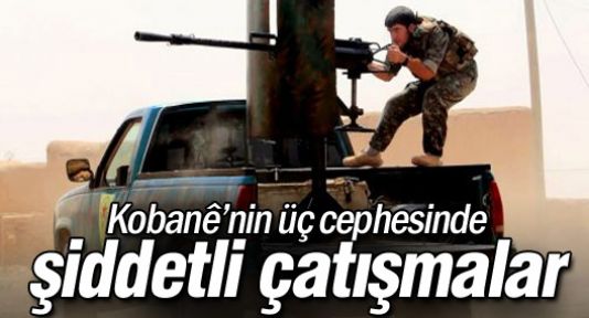 Kobani'de üç cephede çatışmalar şiddetlendi