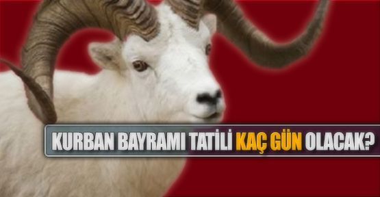 Kurban Bayramı tatili kaç gün?