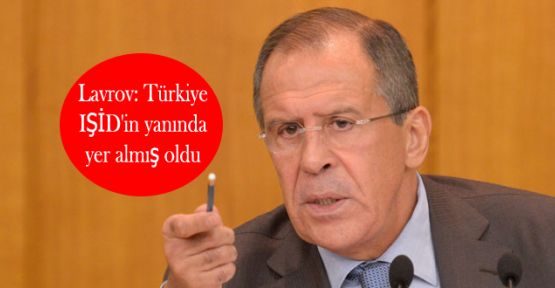 Lavrov: Türkiye IŞİD'in yanında yer almış oldu