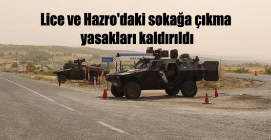 Lice ve Hazro'daki sokağa çıkma yasakları kaldırıldı