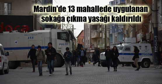Mardin'de 13 mahallede uygulanan sokağa çıkma yasağı kaldırıldı