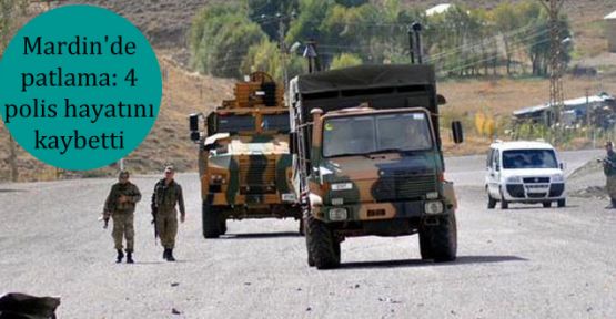 Mardin'de patlama: 4 polis hayatını kaybetti