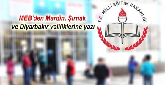 MEB'den Mardin, Şırnak ve Diyarbakır valiliklerine yazı