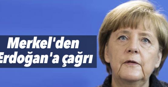 Merkel'den Erdoğan'a çağrı