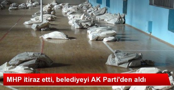 MHP İtiraz Etti Belediyeyi AK Parti'den Aldı
