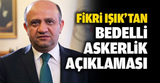 Milli Savunma Bakanı'ndan 'bedelli' yanıtı