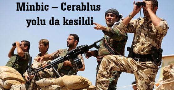 Minbic – Cerablus yolu da kesildi