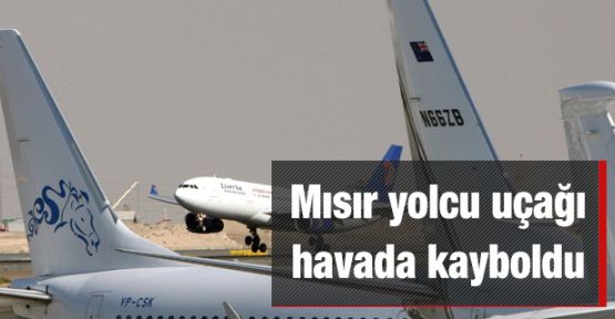 Mısır yolcu uçağı havada kayboldu