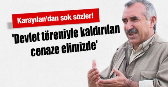 Murat Karayılan: 'Devlet töreniyle kaldırılan cenaze elimizde'