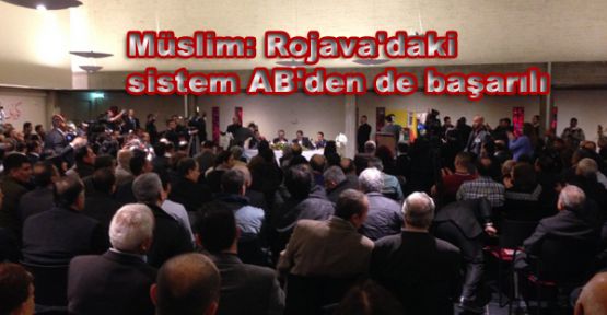 Müslim: Rojava'daki sistem AB'den de başarılı