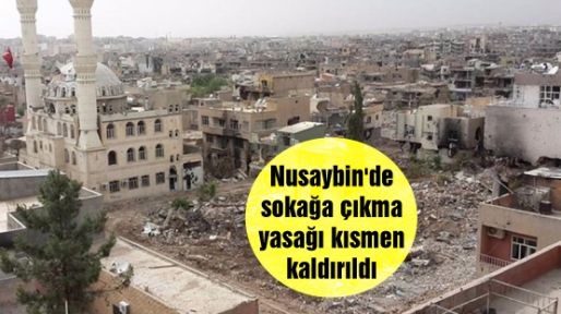 Nusaybin'de sokağa çıkma yasağı kısmen kaldırıldı