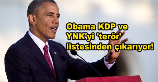 Obama KDP ve YNK'yi 'terör' listesinden çıkarıyor!
