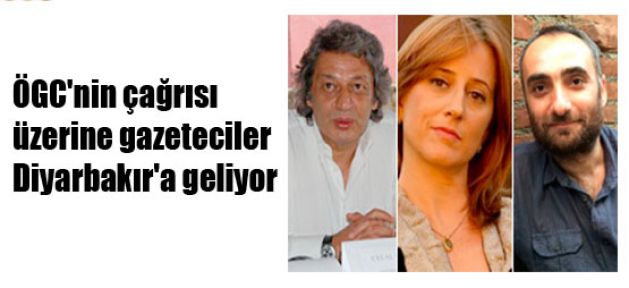 ÖGC'nin çağrısı üzerine gazeteciler Diyarbakır'a geliyor