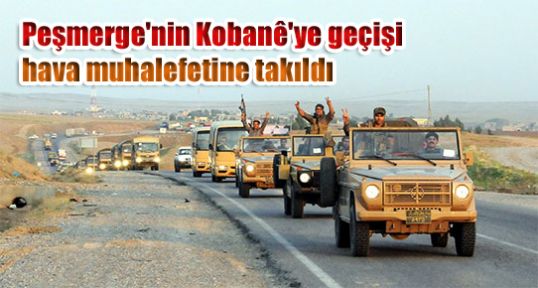 Peşmerge'nin Kobani'ye geçişi hava muhalefetine takıldı