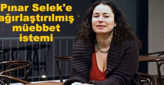 Pınar Selek için yine müebbet istemi
