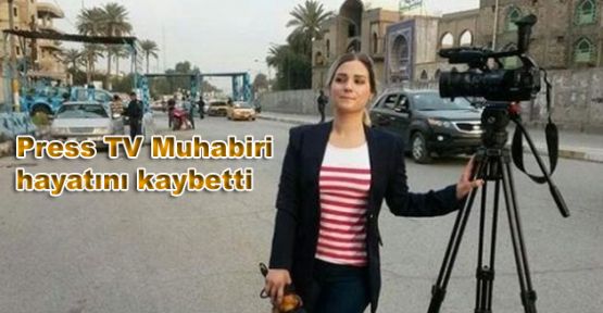 Press TV Muhabiri hayatını kaybetti