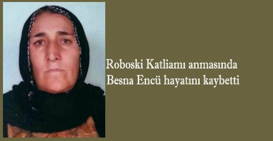 Roboski Katliamı anmasında Besna Encü hayatını kaybetti