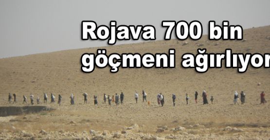 Rojava 700 bin göçmeni ağırlıyor