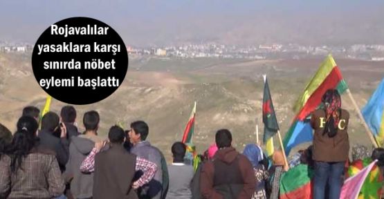 Rojavalılar yasaklara karşı sınırda nöbet eylemi başlattı