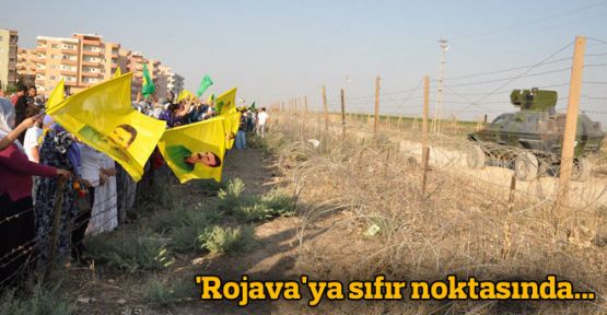 'Rojava'ya sıfır noktasında...