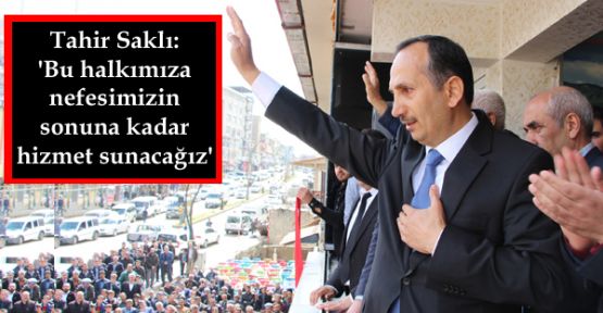 Saklı: 'Bu halkımıza nefesimizin sonuna kadar hizmet sunacağız'