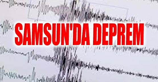 Samsun'da deprem