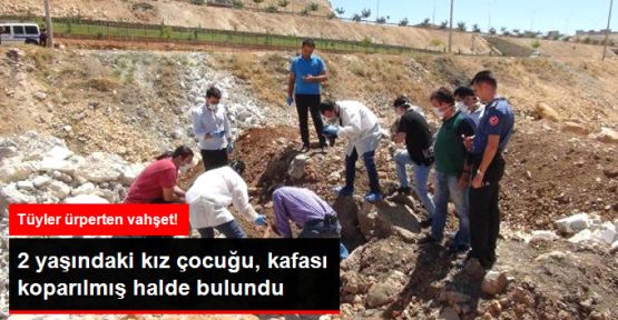 Şanlıurfa'da toprağa gömülmüş çocuk cesedi bulundu