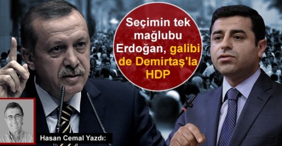 Seçimin tek mağlubu Erdoğan, galibi de Demirtaş'la HDP