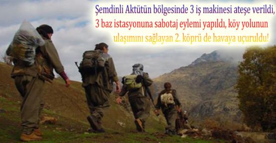 Şemdinli 3 iş makinesi ateşe verildi, 1 köprü havaya uçuruldu