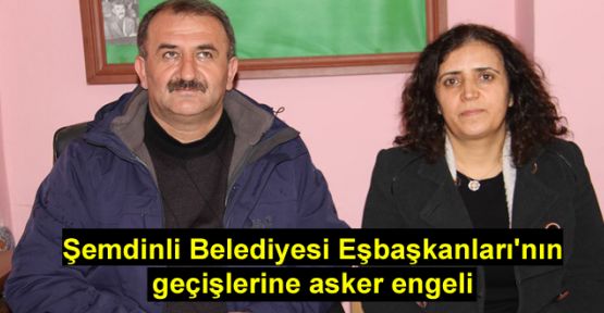 Şemdinli Belediyesi Eşbaşkanları'nın geçişlerine asker engeli 