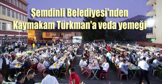 Şemdinli Belediyesi'nden Kaymakam Türkman'a veda yemeği