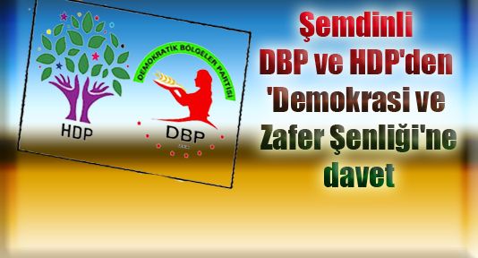 Şemdinli DBP ve HDP'den 'Demokrasi ve Zafer Şenliği'ne davet