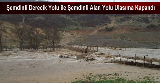 Şemdinli'de Sel: Derecik ve Alan yolu ulaşıma kapandı