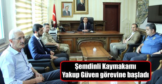 Şemdinli Kaymakamı Yakup Güven görevine başladı