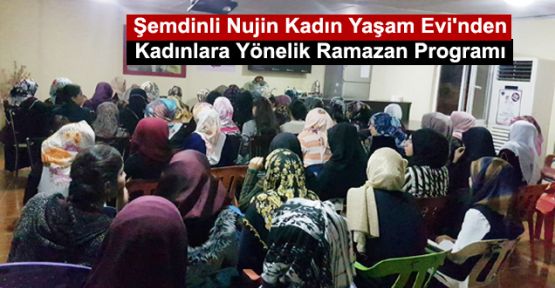 Şemdinli Nujin Kadın Yaşam Evi'nden Kadınlara Yönelik Ramazan Programı