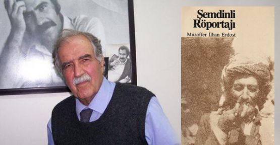Şemdinli Röportajı kitabının yazarı Muzaffer İlhan Erdost vefat etti