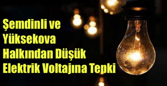 Şemdinli ve Yüksekova Halkından Düşük Elektrik Voltajına Tepki