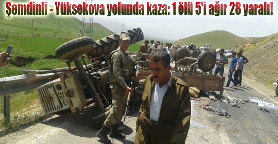 Şemdinli - Yüksekova yolunda kaza: 1 ölü 5'i ağır 28 yaralı!