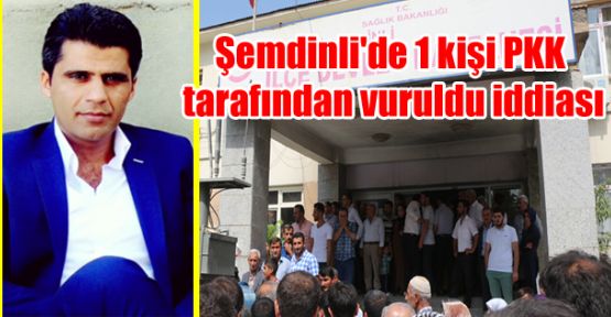 Şemdinli'de 1 kişi PKK tarafından vuruldu iddiası