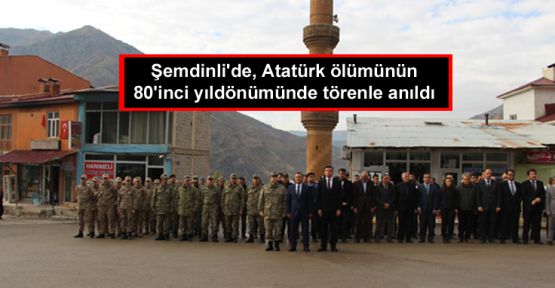 Şemdinli'de, Atatürk ölümünün 80'inci yıldönümünde törenle anıldı 