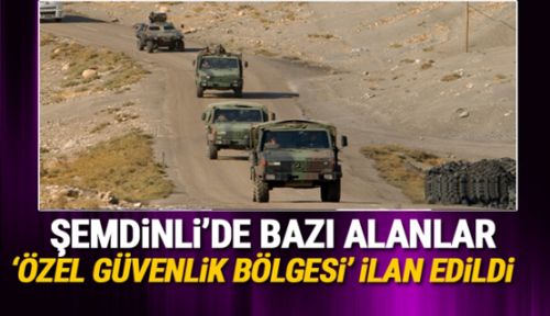 Şemdinli'de bazı alanlar 'özel güvenlik bölgesi' ilan edildi