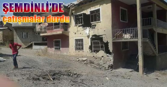 Şemdinli'de çatışmalar durdu