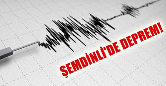 Şemdinli'de deprem!