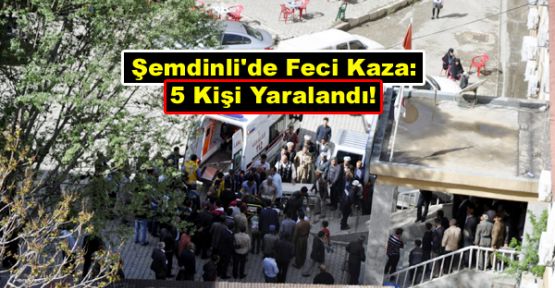 Şemdinli'de Feci Kaza: 5 Kişi Yaralandı!