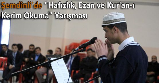 Şemdinli'de 'Hafızlık, Ezan ve Kur'an-ı Kerim Okuma' Yarışması