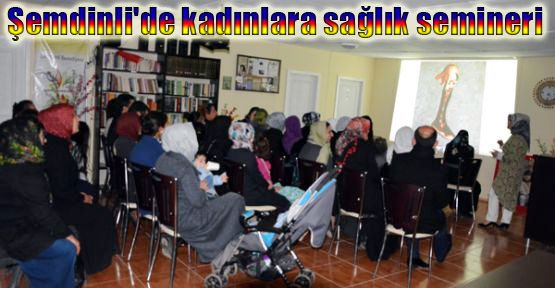 Şemdinli'de kadınlara sağlık semineri